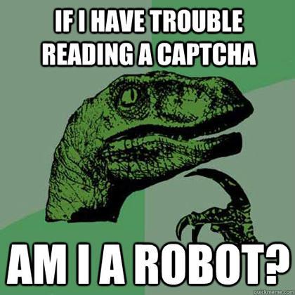 I have trouble reading a captcha am I a robot