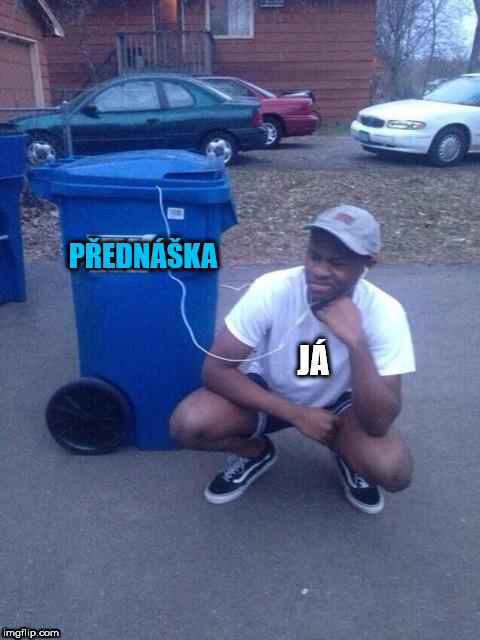 přednáška je odpad