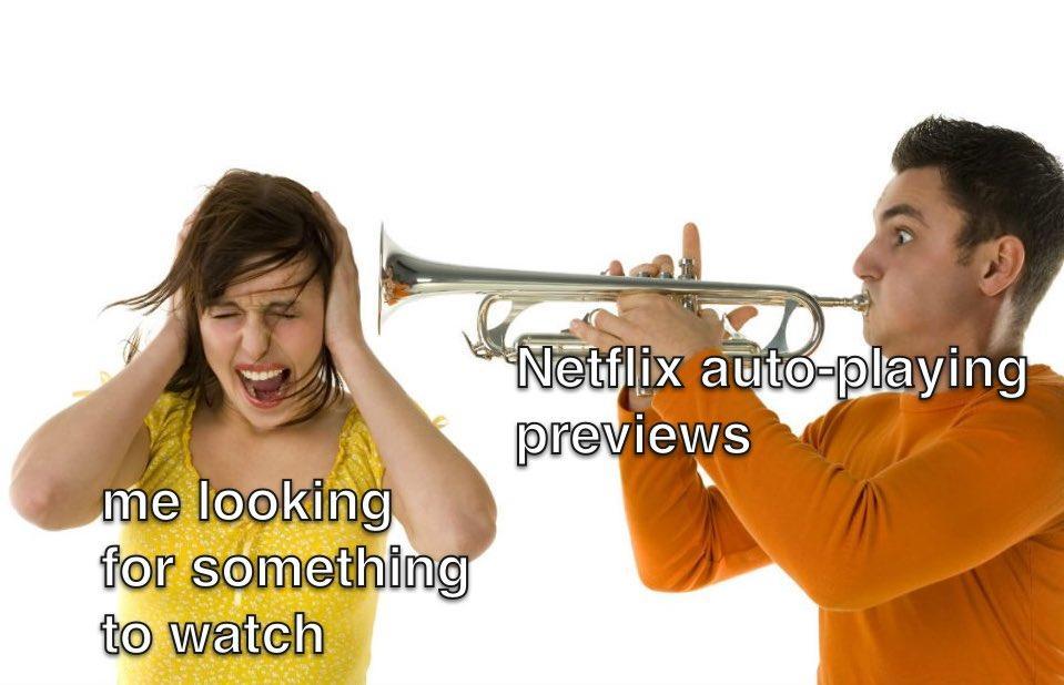 Netflix auto-playing previews and me looking for something to watch