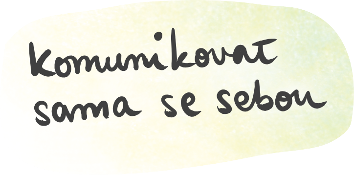 komunikovat sama