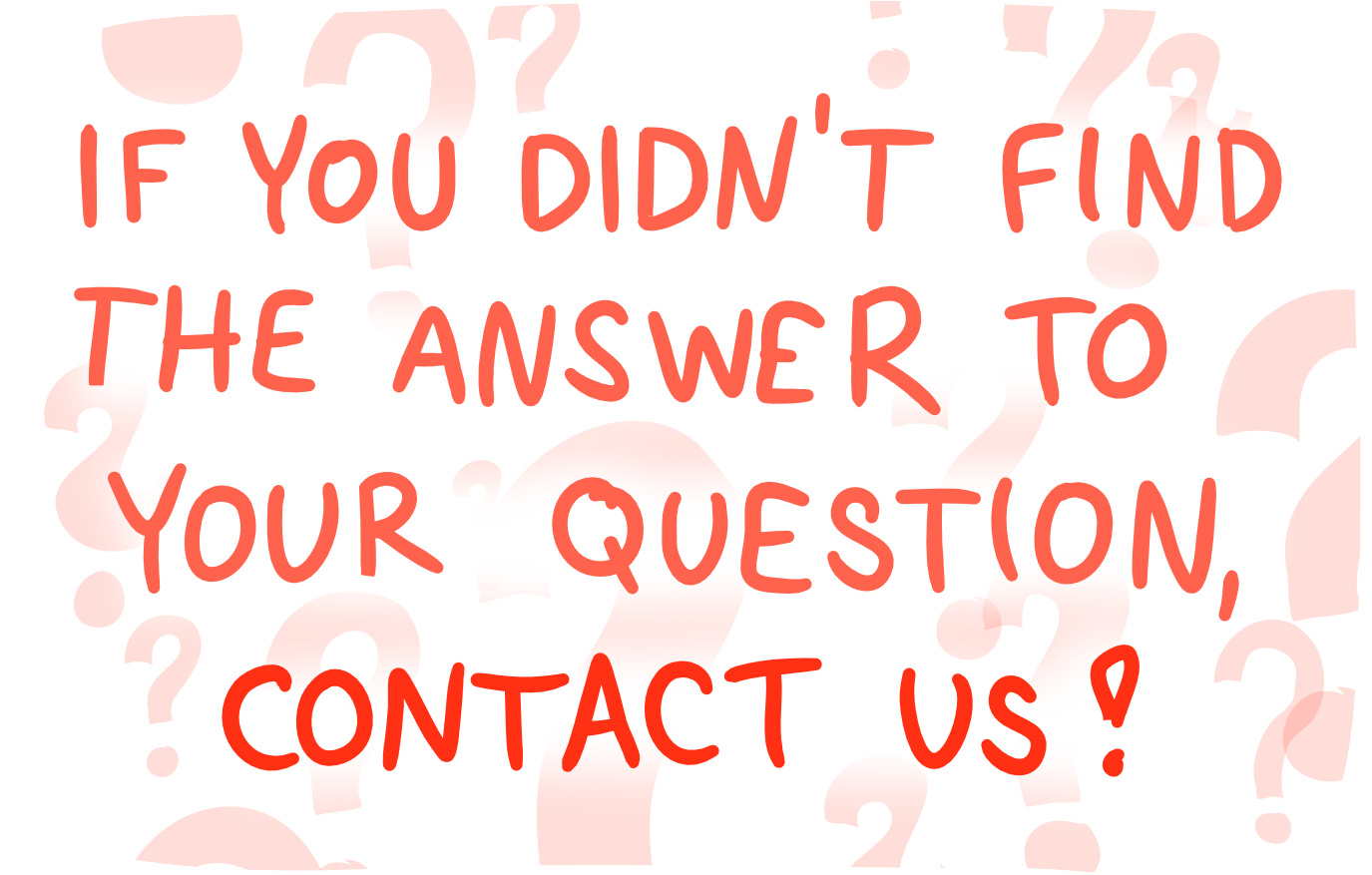 if-you-didnt-find-the-answer-to-your-question-contact-us