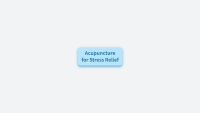 Acupuncture for Stress Relief