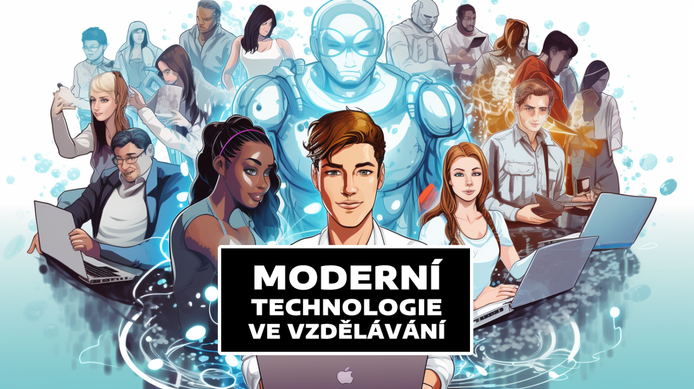 Moderní digitální technologie ve vzdělávání
