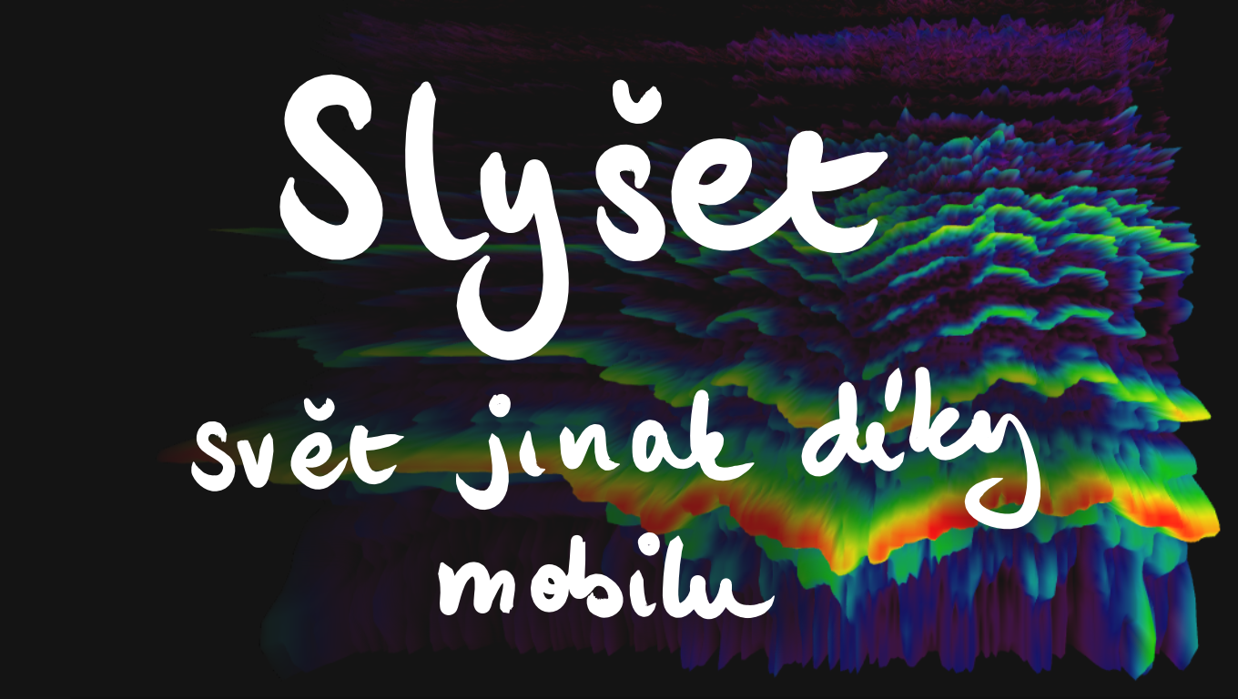 Slyšet svět jinak díky mobilu 🔊